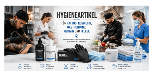 Hygieneartikel für Tattoo, Kosmetik, Gastronomie, Medizin und Pflege