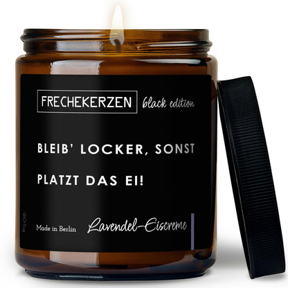Duftkerze mit Spruch | bleib’ locker, sonst platzt das ei!